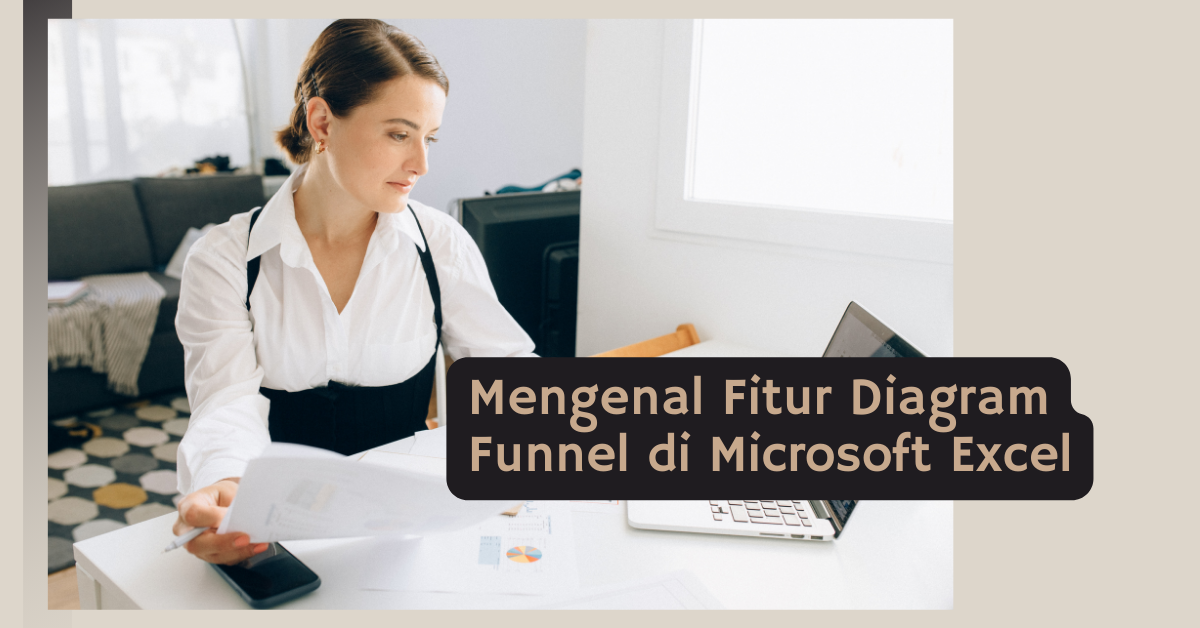 Mengenal Fitur Diagram Funnel di Microsoft Excel